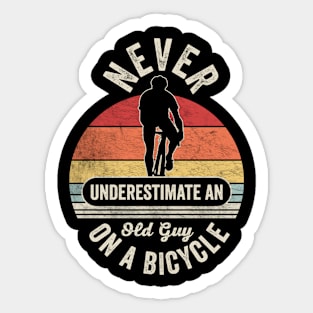 Never Underestimate An Old Guy On A Bicycle Funny Cycling Vintage Biker Cyclist Dad Gift Biker Gift Retro Bike Sticker